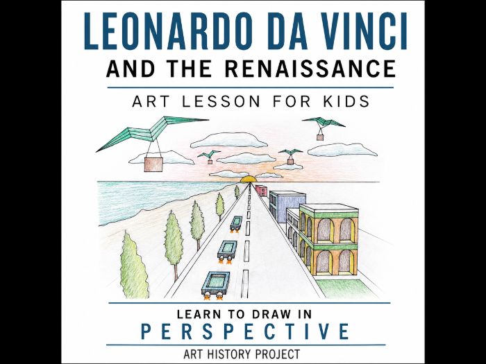 Leonardo da Vinci Art History Lesson, Renaissance Art & One-Point Perspective Drawing Project