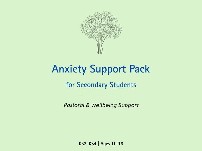 Anxiety Support Pack for KS3-KS4 | Pastoral & Wellbeing Intervention