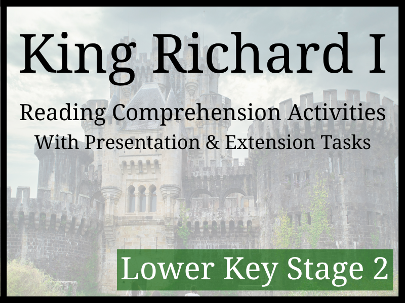 King Richard I Reading Comprehension Activities | Year 3 & Year 4 | LKS2