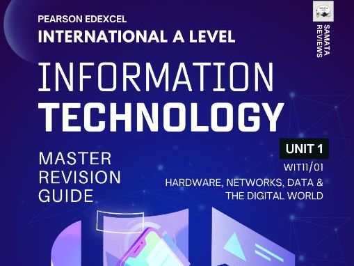 Pearson Edexcel IAL Information Technology Unit 1 (WIT11/01) Revision Guide: Hardware, Networks