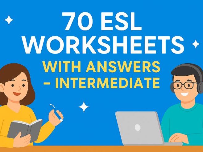 70 ESL Worksheets with Answers – Intermediate