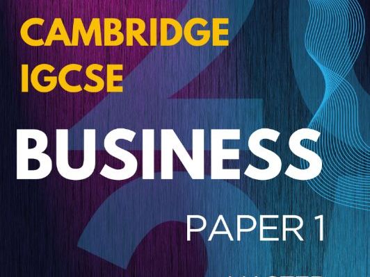 CIE IGCSE Business 0264 Paper 1 Master Revision Guide I Past Paper Analysis + Exam Strategies