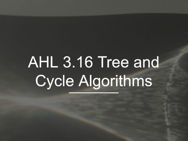 IB Math AI AHL 3.16 - Tree and Cycle Algorithms