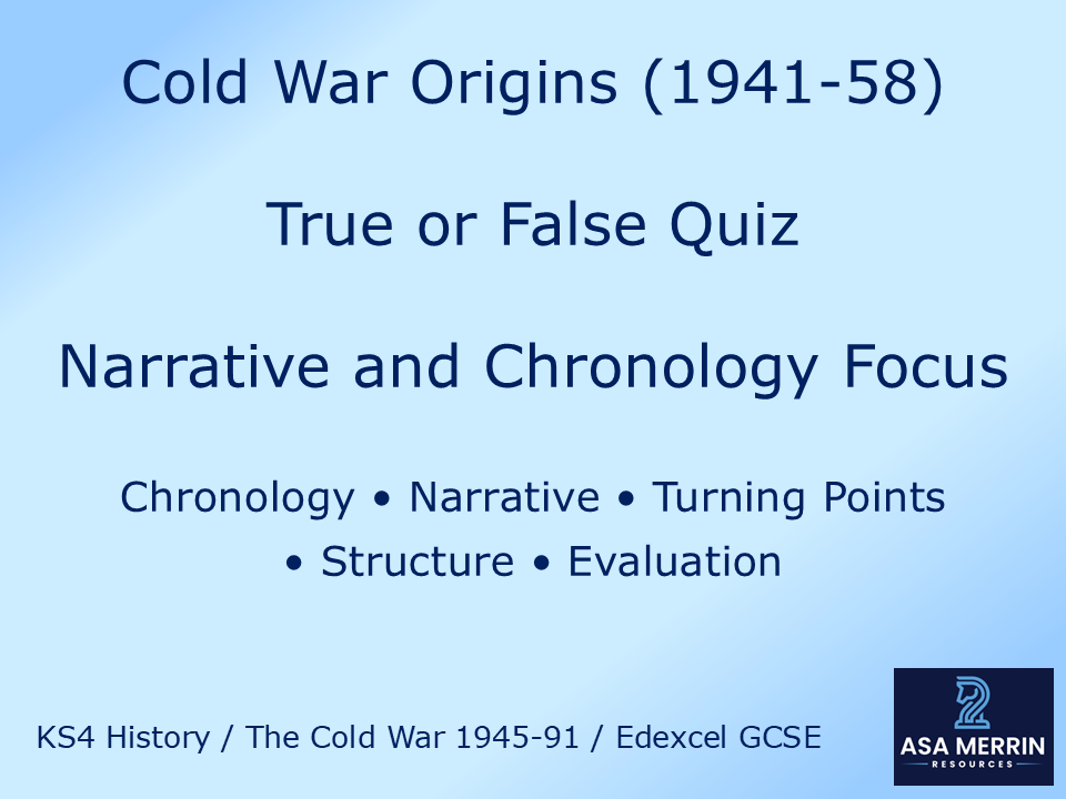 Cold War Origins (1941–58): Narrative True/False Quiz – Exam Skills Focus