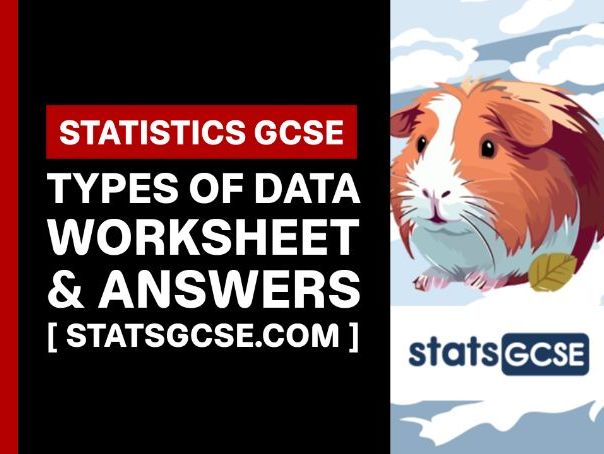 Types of data - GCSE Statistics - Worksheet Pack + Answers