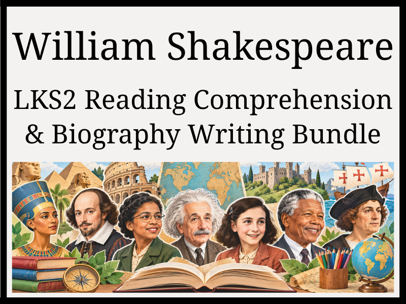 William Shakespeare Reading Comprehension & Biography Writing Bundle | Year 3 & Year 4 | LKS2