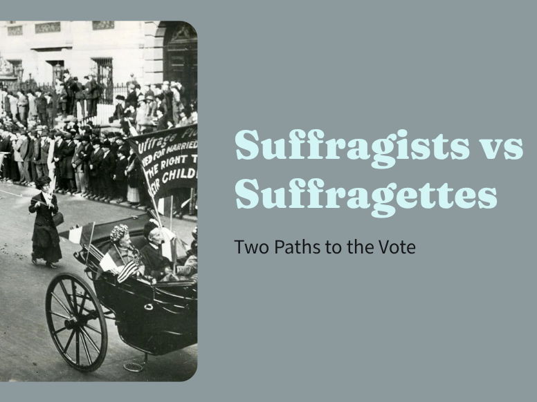 The Suffragette Movement - Suffragists vs Suffragettes