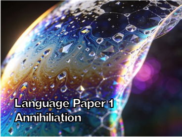 AQA English Language Paper 1 - Annihilation