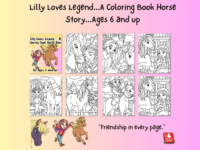Lilly Loves Legend-A Coloring Book Horse Story-Friendship On Every Page-For 6 and up