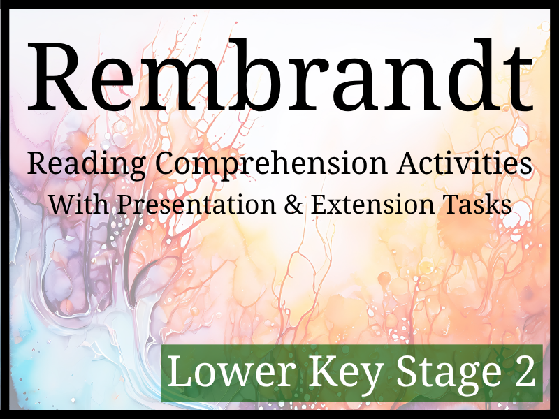 Rembrandt Reading Comprehension Activities | Year 3 & Year 4 | LKS2