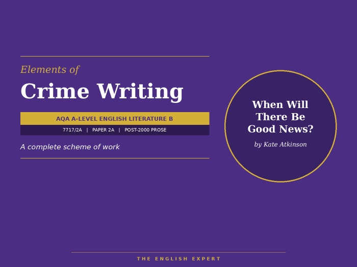 When Will There Be Good News? (Kate Atkinson) | AQA A-Level English Literature B (7717/2A) Full SoW