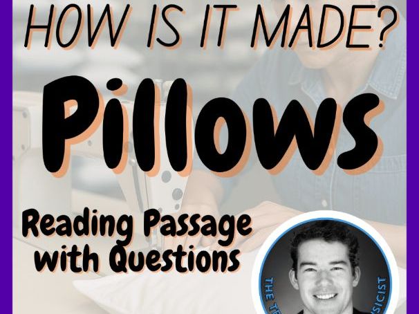Pillows | How is it made? | Design Technology | STEM | Reading Passage