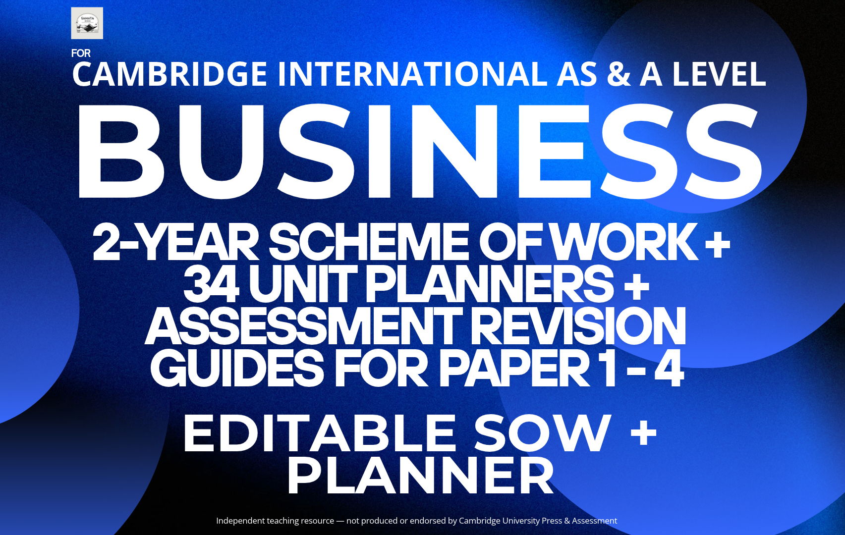 CAIE AS & A Level Business 9609: Complete Course Bundle, 34 Unit Planners + 2-Year SOW + Paper 1-4 Revision Guides