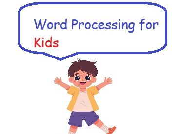 Word Processing (MS Word) for Kids