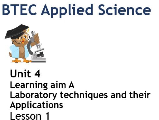 BTEC Applied Science – Level 3 - Unit 4 - Learning aim A – Lesson 1