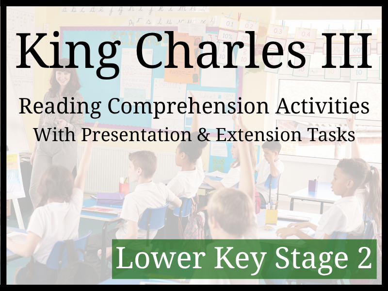 King Charles III Reading Comprehension Activities | Year 3 & Year 4 | LKS2