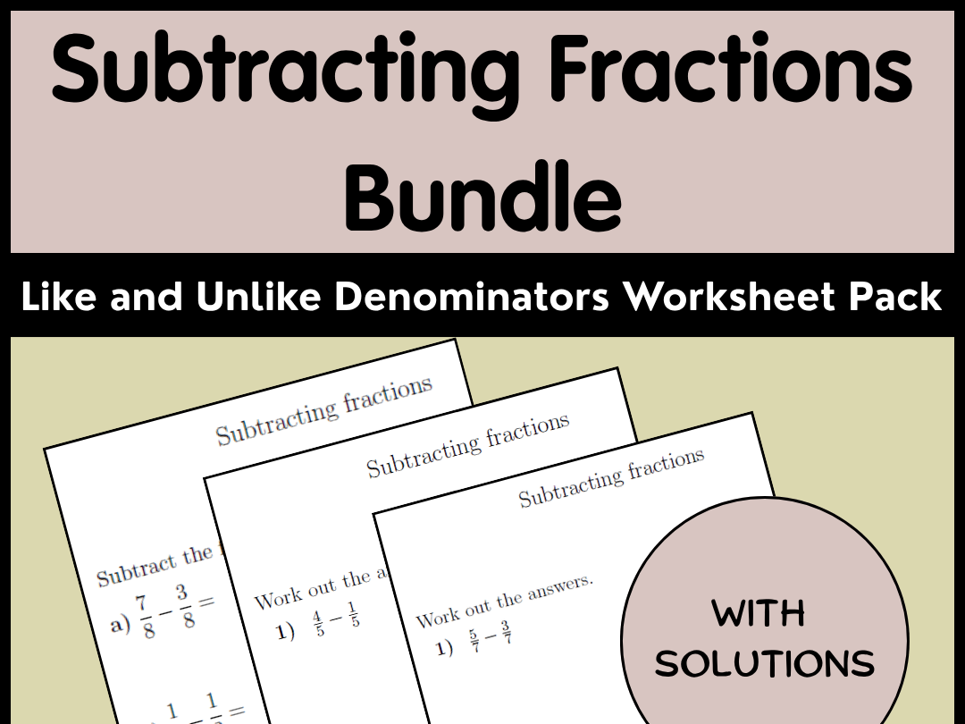 Subtracting Fractions Bundle | Like and Unlike Denominators Worksheet Pack