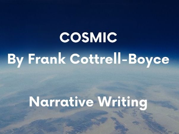 Descriptive & Narrative Writing Unit –  Cosmic by Frank Cottrell-Boyce