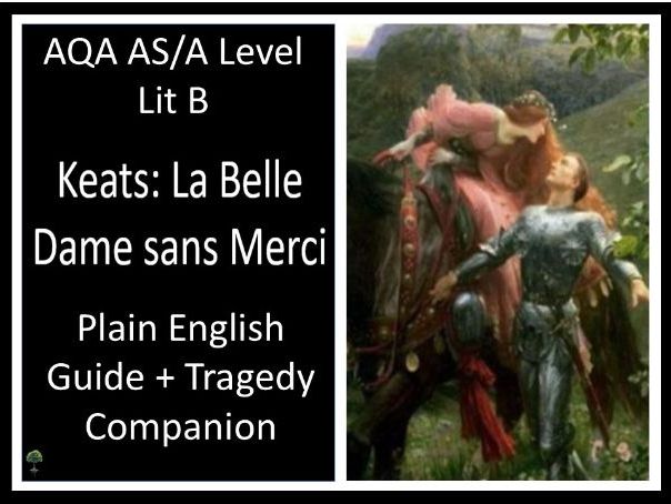 KEATS: LA BELLE DAME SANS MERCI Plain English Guide + Tragedy Companion - LIT B