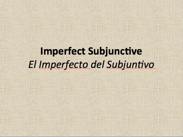 Imperfect Subjunctive Powerpoint