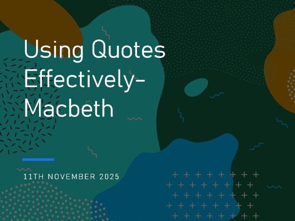 GCSE Macbeth- Using Quotes Effectively