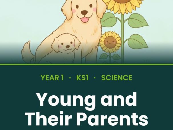 Y1 Science: Young Animals, Plants & Their Parents | Full Unit