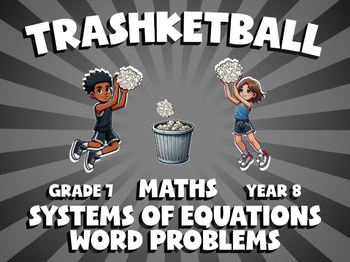 Systems of Equations Word Problems TRASHKETBALL Maths Game | No-Prep Year 8 Review Activity