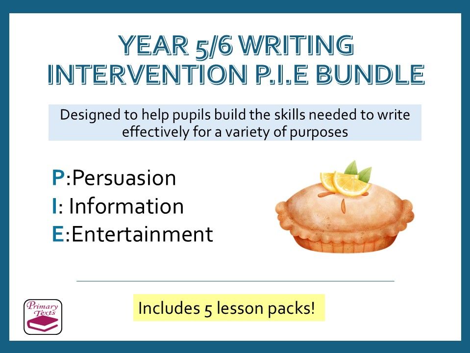 Year 5/6 Writing for a Purpose: P.I.E Booster Bundle