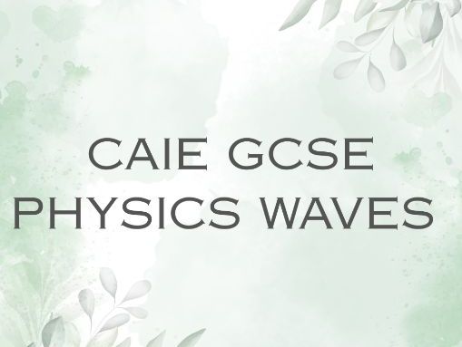 CAIE GCSE PHYSICS