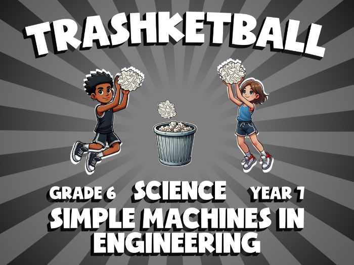 Simple Machines in Engineering TRASHKETBALL Science Game | No-Prep Year 7 Review Activity