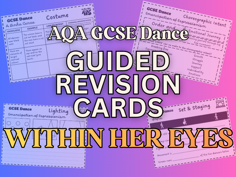 AQA GCSE Dance Revision Cards (Within Her Eyes)