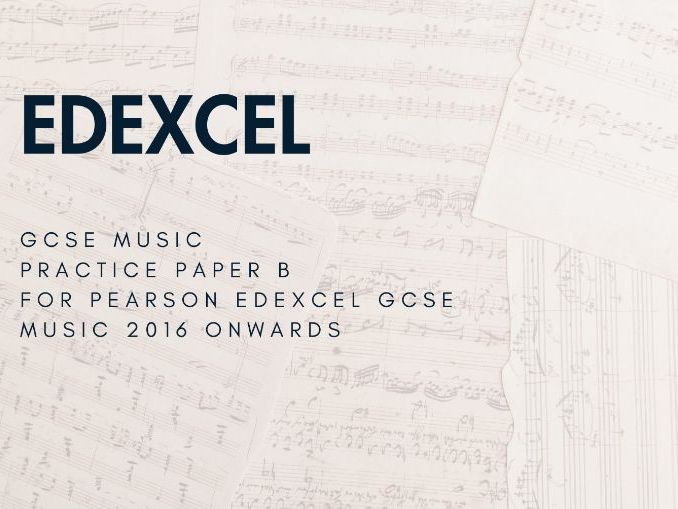 EDEXCEL MUSIC PRACTICE PAPER B WITH FULL MARK SCHEME