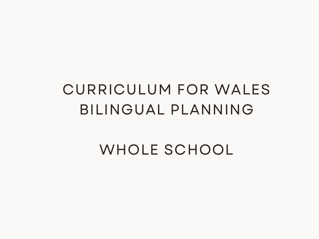 Curriculum for Wales | Bilingual | Whole School Medium Term Planning tool