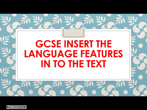GCSE Insert the language features in to the text