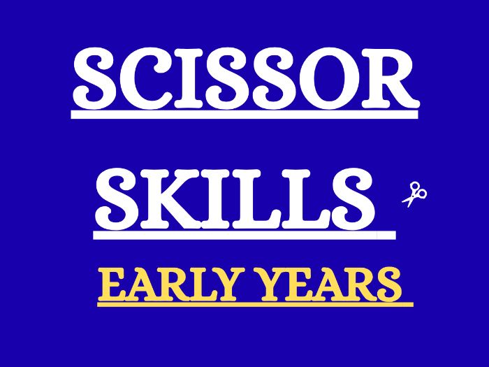 SCISSOR CUTTING SKILLS FOR YOUNG LEARNERS