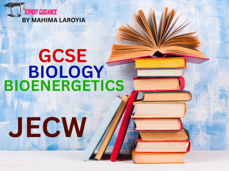JECW - GCSE BIOLOGY BIOENERGETICS