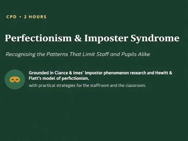 Perfectionism & Imposter Syndrome - CPD Course | Recognising the Patterns That Limit Staff and Pupil
