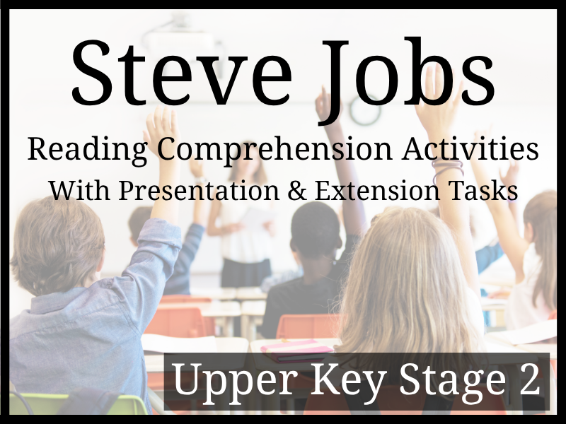 Steve Jobs Reading Comprehension Activities | Year 5 & Year 6 | UKS2