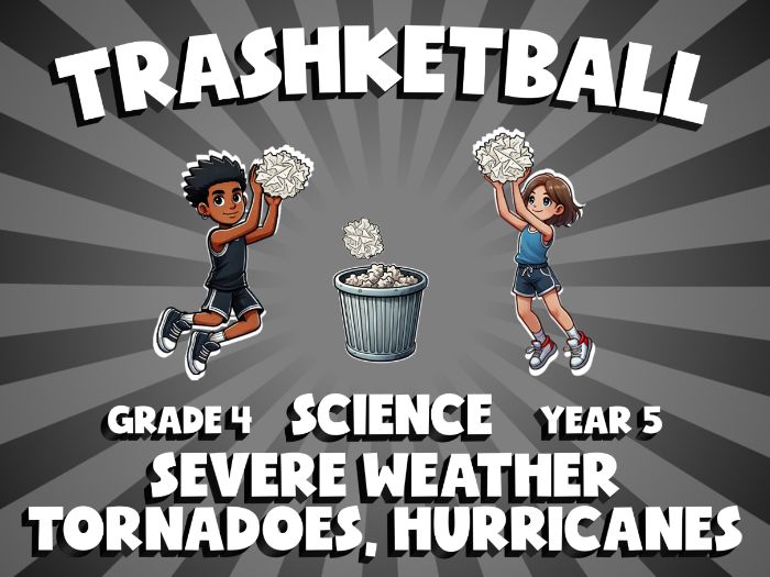 Severe Weather Tornadoes, Hurricanes TRASHKETBALL Science Game | No-Prep Year 5 Review Activity