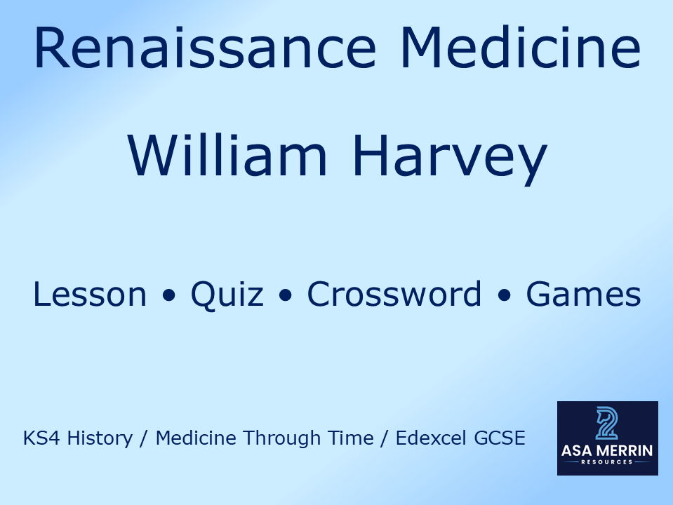 GCSE Medicine Through Time | Renaissance | William Harvey Bundle | Lesson, Quiz, Crossword & Games