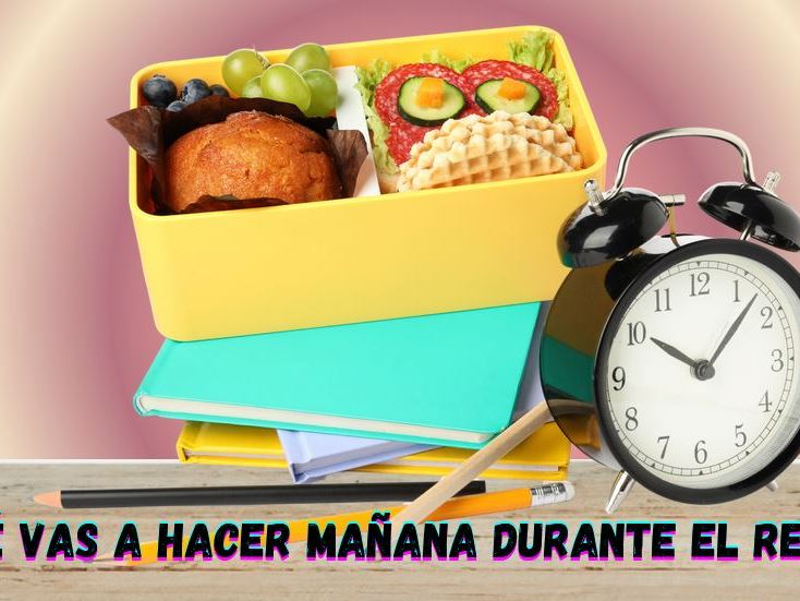 ¿Qué vas a hacer mañana durante el recreo?
