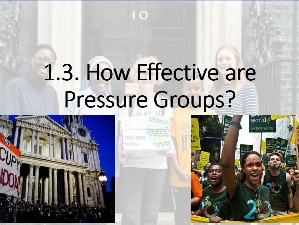 UK Politics (Paper 1) Democracy and Participation, Lesson 6 (Pressure Groups Effectivenss).