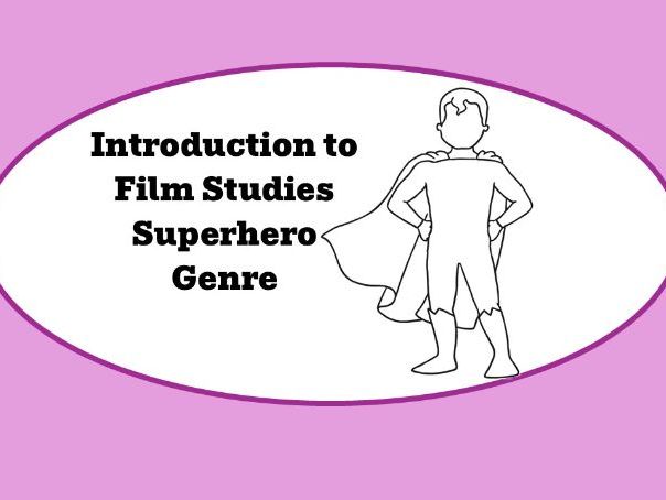 Introduction to Film Studies - Superhero Genre