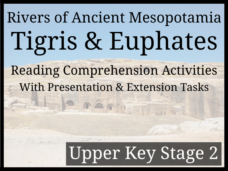 Tigris & Euphrates Rivers Reading Comprehension | Year 5 & Year 6 | UKS2