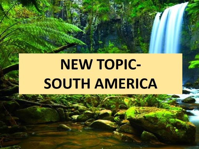 South America (KS3 Topic) - Lesson 1: Introduction