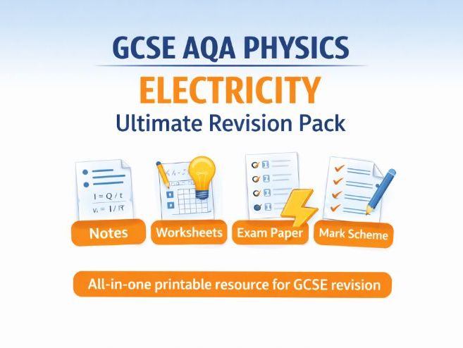 GCSE AQA Physics Electricity Ultimate Revision Pack | Notes + Worksheets + Exam Paper + Mark Scheme