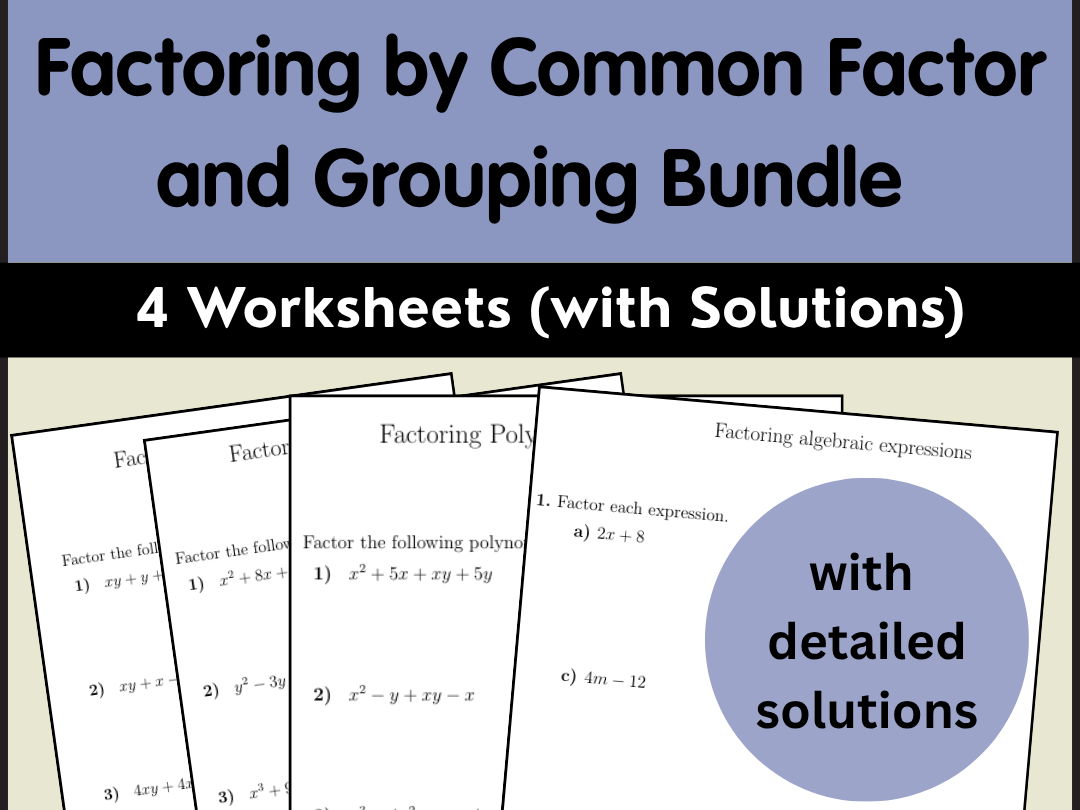 Factoring by Common Factor and Grouping Bundle - 4 Worksheets (with Solutions)