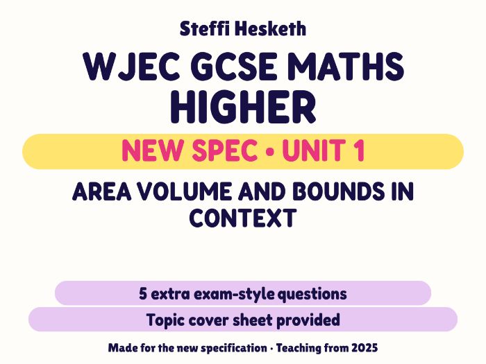 WJEC New Spec Maths Higher Unit 1: Area volume and bounds in context