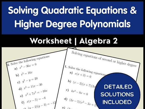 Solving Quadratic Equations & Higher Degree Polynomials Worksheet | Algebra 2