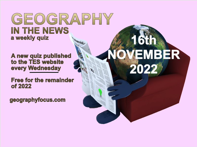 Geography in the News weekly quiz 16th November 2022 SPECIAL COP27 ISSUE Teaching Resources
